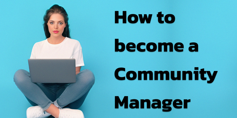 How To Become Community Manager